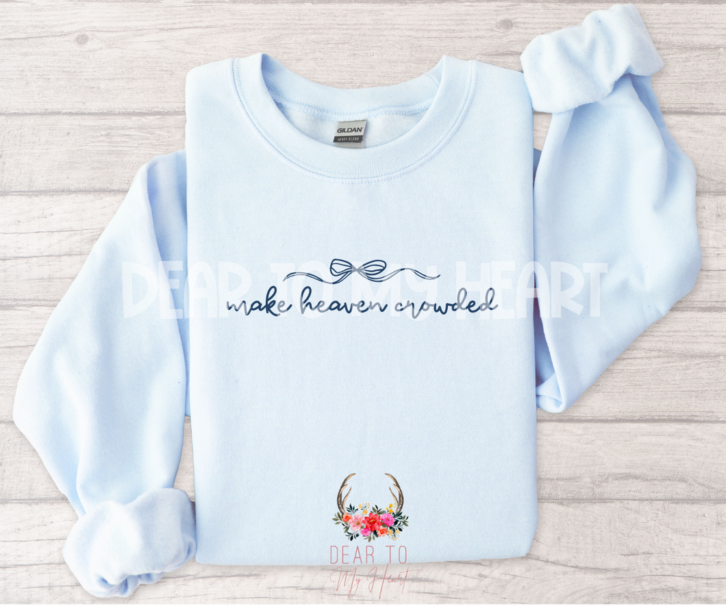 Make Heaven Crowded Sweatshirt